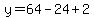 y=64-24+2