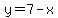 y=7-x