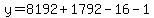 y=8192+1792-16-1