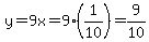 y=9x=9(1/10)=9/10)
