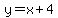 y=x+4