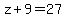 z%2B9=27