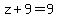 z%2B9=9