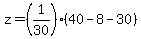 z=(1/30)(40-8-30)
