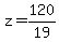 z=120/19