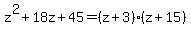 z%5E2%2B18z%2B45+=+%28z%2B3%29%28z%2B15%29