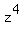 z%5E4