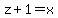 z+%2B+1+=+x
