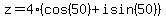 z = 4(cos(50) + i sin(50))