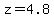 z+=+4.8