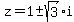 z+=+1+%2B-+sqrt%283%29%2Ai