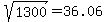 %09sqrt%28%091300%09%29=%0936.06%09