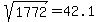 %09sqrt%28%091772%09%29=%0942.1%09