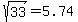%09sqrt%28%0933%09%29=%095.74%09