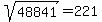 %09sqrt%28%0948841%09%29=%09221%09