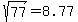 %09sqrt%28%0977%09%29=%098.77%09