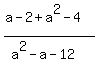 %0D%0A%28%0D%0Aa-2%2Ba%5E2-4%0D%0A%29%0D%0A%2F%0D%0A%28%0D%0Aa%5E2-a-12%0D%0A%29%0D%0A
