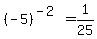 %0D%0A%28-5%29%5E%28-2%29=1%2F25%0D%0A