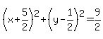 %0D%0A%28x%2B5%2F2%29%5E2%2B%28y-1%2F2%29%5E2=9%2F2%0D%0A