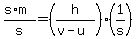 %0D%0A+%28s%2Am%29%2Fs=+%28h%2F%28v-u%29%29%281%2Fs%29%0D%0A