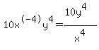 %0D%0A10x%5E-4y%5E4=%2810y%5E4%29%2Fx%5E4%0D%0A