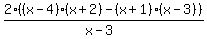 %0D%0A2%28%28x-4%29%28x%2B2%29-%28x%2B1%29%28x-3%29%29%2F%28x-3%29