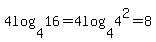 %0D%0A4log%284%2C16%29=4log%284%2C4%5E2%29=8%0D%0A