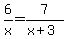 %0D%0A6%2Fx+=+7%2F%28x%2B3%29%0D%0A