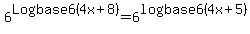 %0D%0A6%5ELogbase6%284x%2B8%29=6%5Elogbase6%284x%2B5%29%0D%0A