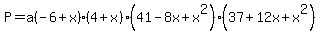 %0D%0AP=a%28-6%2Bx%29+%284%2Bx%29+%2841-8+x%2Bx%5E2%29+%2837%2B12+x%2Bx%5E2%29%0D%0A
