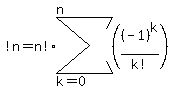 %22%21n%22=n%21sum%28++%28%28-1%29%5Ek%2Fk%21%29%2Ck=0%2Cn%29