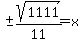 %22%22%2B-+sqrt%28expr%281111%29%29%2F11=x