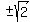 %22%22%2B-sqrt%282%29