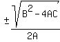 %22%22+%2B-+sqrt%28B%5E2-4AC%29%2F%282A%29