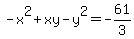 %22%22-x%5E2%2Bxy-y%5E2=-61%2F3