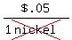 %22%24.05%22%2F%281cross%28nickel%29%29