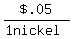 %22%24.05%22%2F%281nickel%29