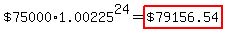 %22%2475000%22%2A1.00225%5E24=highlight%28%22%2479156.54%22%29