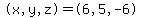 %22%28x%2Cy%2Cz%29%22=%22%286%2C5%2C-6%29%22