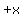 %22%2B+x%22