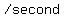 %22%2F+second%22