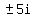 %22+%22+%2B-+5i