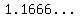 %221.1666...%22