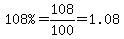 %22108%25%22=108%2F100=1.08