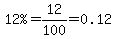 %2212%25%22=12%2F100=0.12
