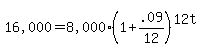 %2216%2C000%22+=+%228%2C000%22%281+%2B+.09%2F12%29%5E%2812t%29