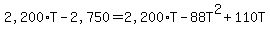 %222%2C200%22T+-+%222%2C750%22+=+%222%2C200%22T+-+88T%5E2+%2B+110T