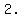 %222.%22