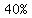 %2240%25%22