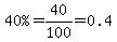 %2240%25%22=40%2F100=0.4